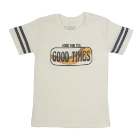 Here For the Good Times Tee